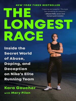 cover image of The Longest Race: Inside the Secret World of Abuse, Doping, and Deception on Nike's Elite Running Team
